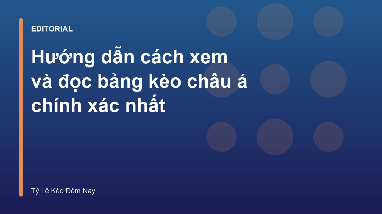 Hướng dẫn đọc bảng kèo châu á