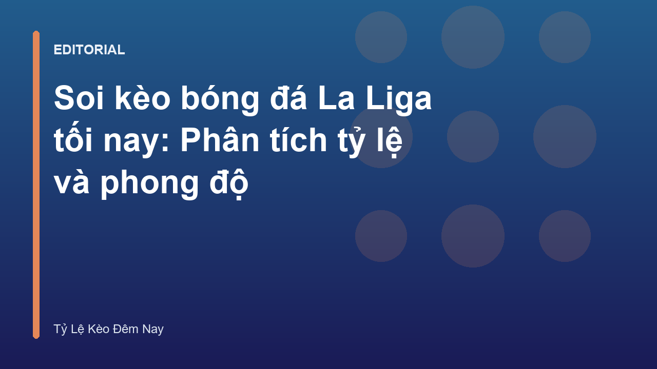 Phân tích soi kèo bóng đá La Liga tối nay